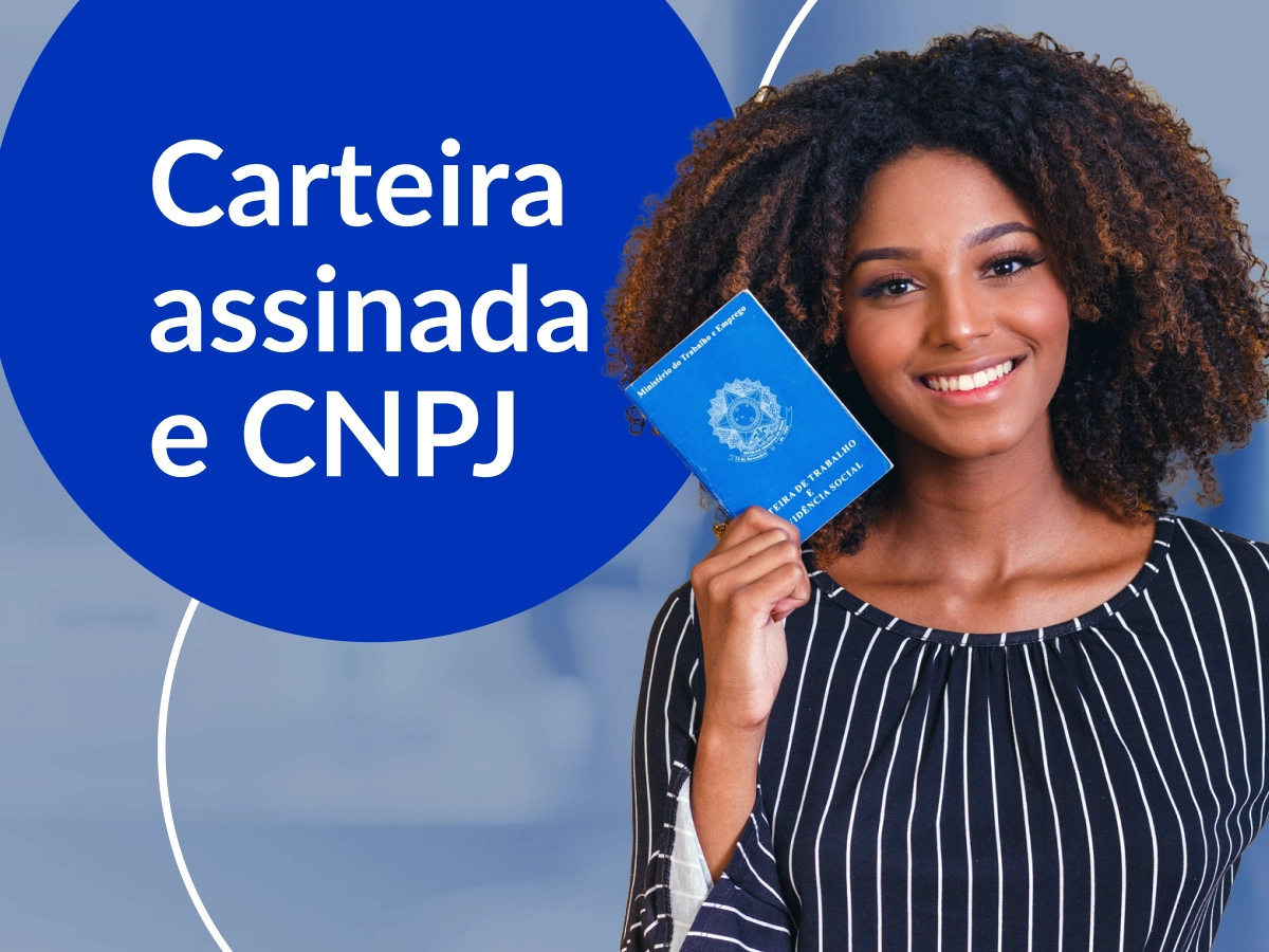Mulher sorrindo e segurando carteira de trabalho. Ao lado, balão azul com o texto: Carteira assinada e CNPJ?